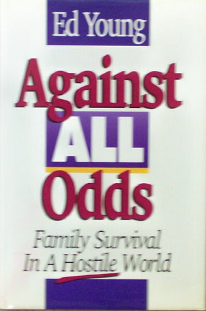 Against All Odds: Family Survival in a Hostile World,Used