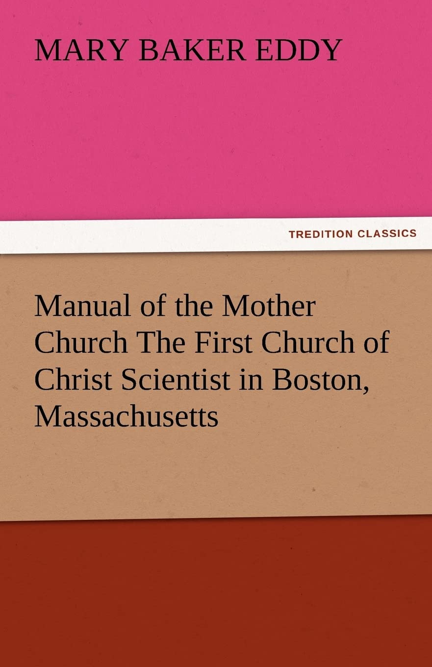 Manual of the Mother Church the First Church of Christ Scientist in Boston, Massachusetts,Used