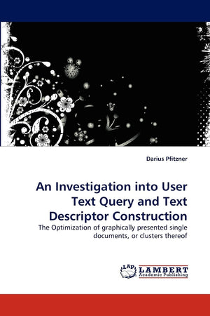 An Investigation into User Text Query and Text Descriptor Construction: The Optimization of graphically presented single documen,Used