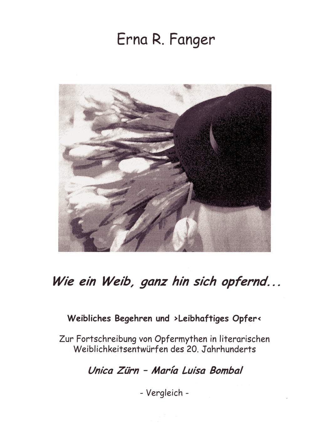 Wie ein Weib, ganz hin sich opfernd... (German Edition),Used