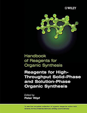 Reagents for HighThroughput SolidPhase and SolutionPhase Organic Synthesis (Handbook of Reagents for Organic Synthesis),Used