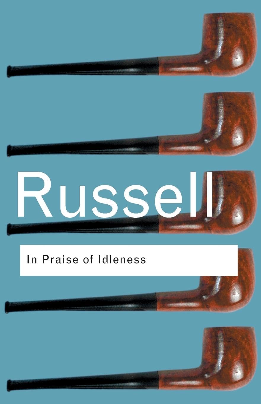 In Praise of Idleness (Routledge Classics),New