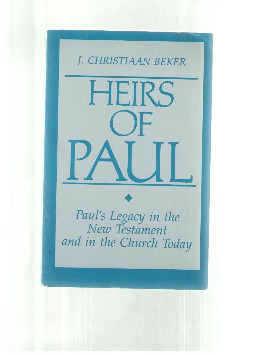 Heirs of Paul: Paul's Legacy in the New Testament and in the Church Today,Used