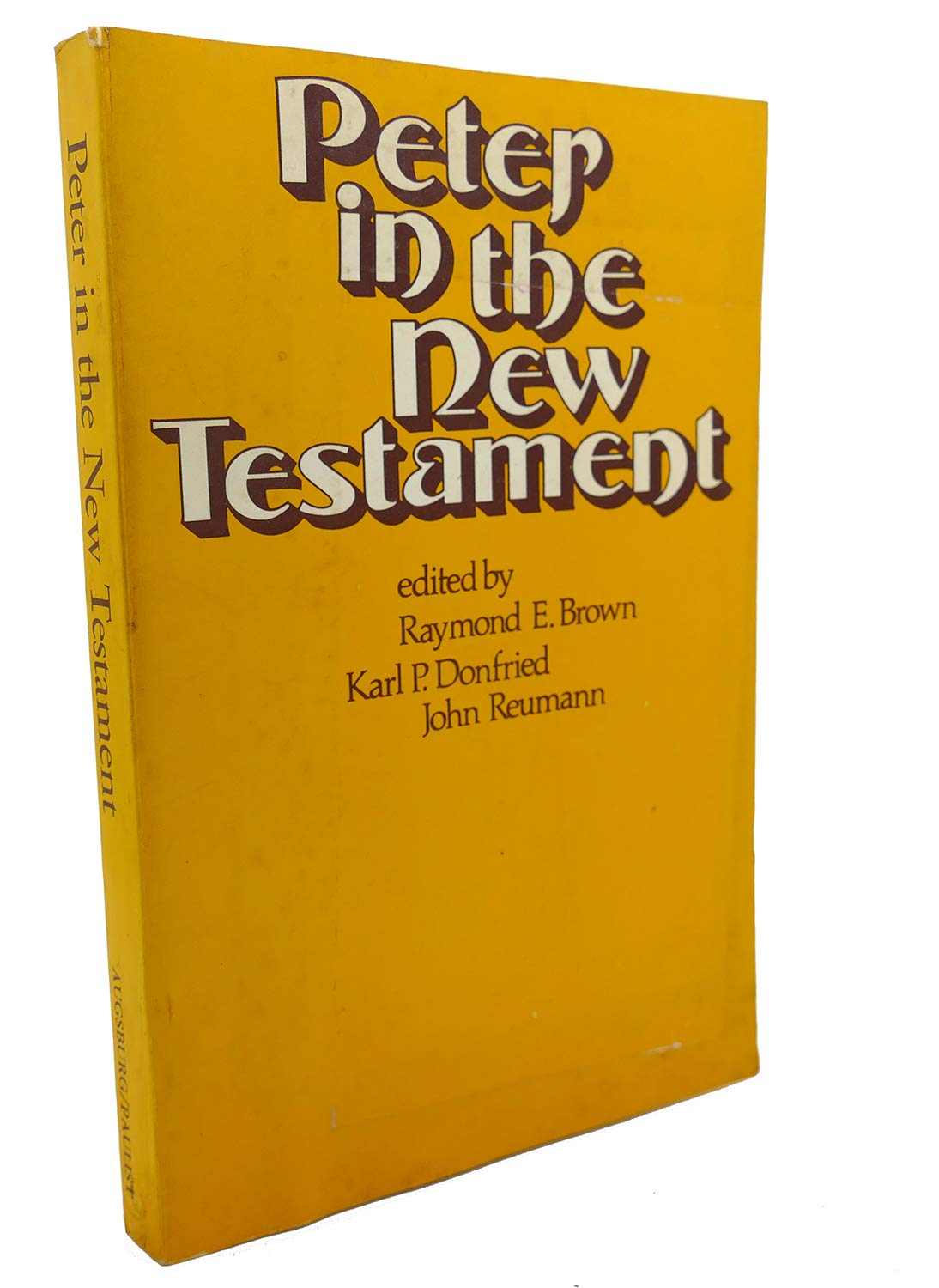 Peter in the New Testament;: A collaborative assessment by Protestant and Roman Catholic scholars,New