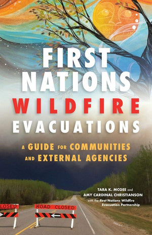 First Nations Wildfire Evacuations: A Guide for Communities and External Agencies,Used