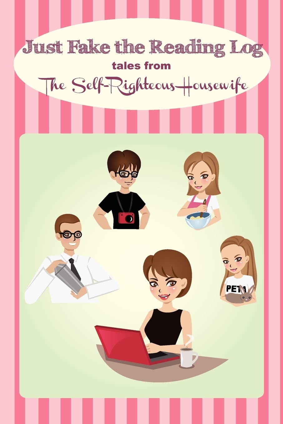 Just Fake The Reading Log: Tales From The Selfrighteous Housewife,Used