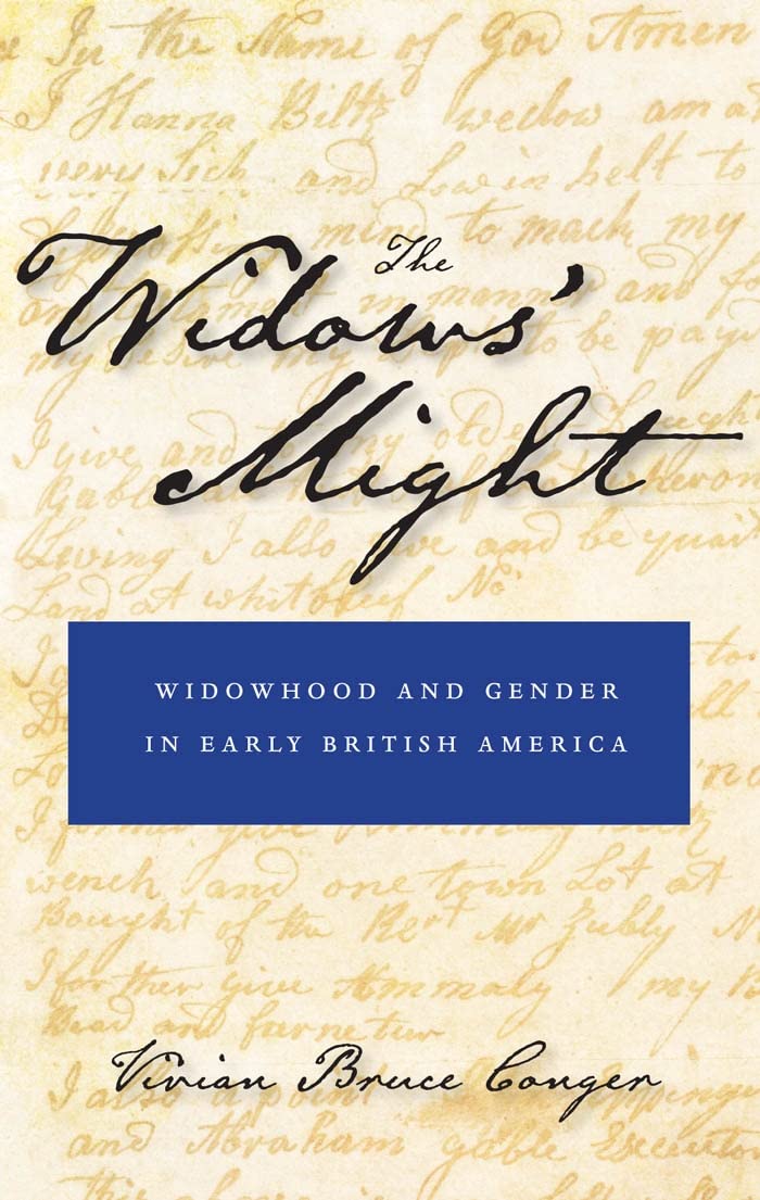 The Widows' Might: Widowhood And Gender In Early British America,Used