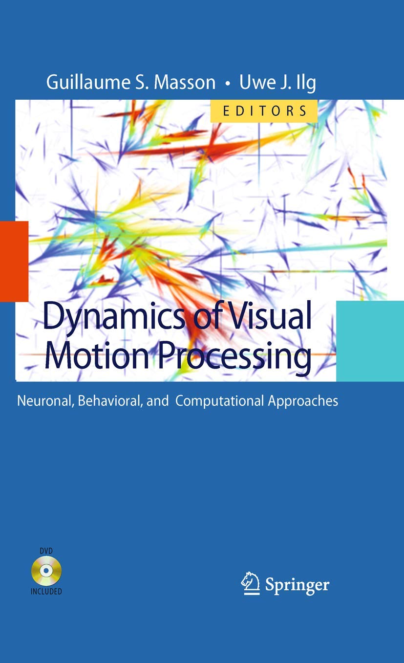 Dynamics of Visual Motion Processing: Neuronal, Behavioral, and Computational Approaches,Used