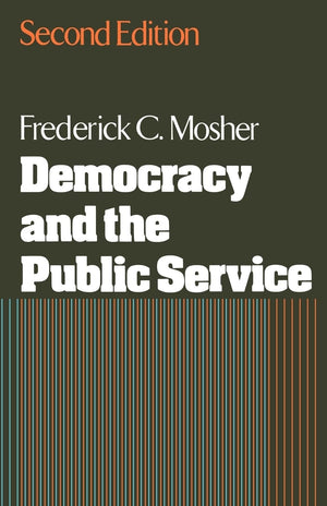 Democracy and the Public Service (Public Administration & Democracy),Used
