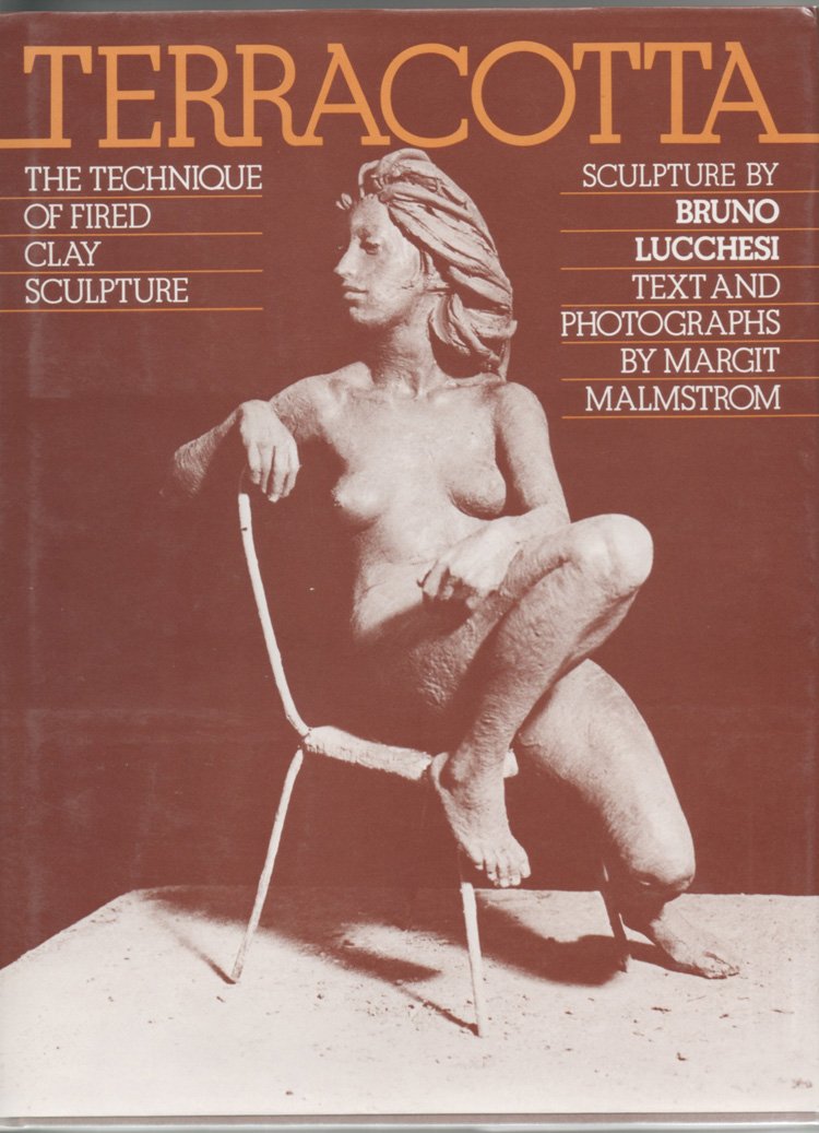Terracotta: The Technique Of Fired Clay Sculpture,Used