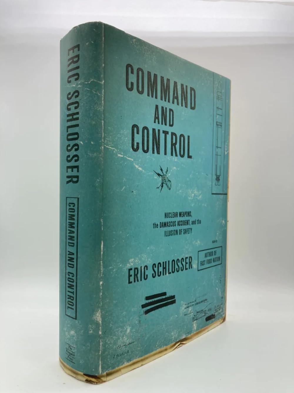 Command And Control: Nuclear Weapons, The Damascus Accident, And The Illusion Of Safety (Ala Notable Books For Adults)