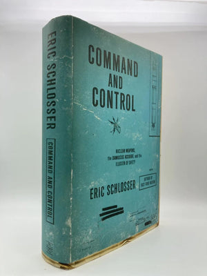 Command And Control: Nuclear Weapons, The Damascus Accident, And The Illusion Of Safety (Ala Notable Books For Adults)