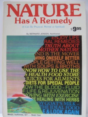 Nature Has A Remedy: A Book Of Remedies For Body, Mind, And Spirit Gathered From All Corners Of The World,New