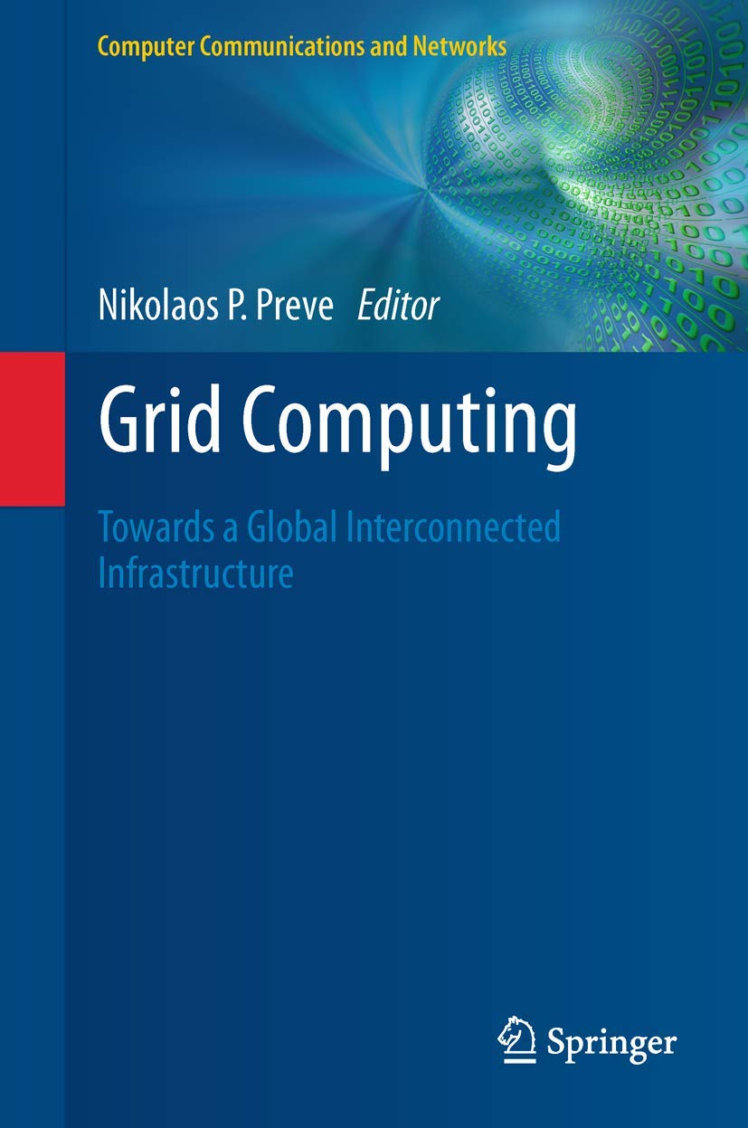 Grid Computing: Towards a Global Interconnected Infrastructure (Computer Communications and Networks),Used