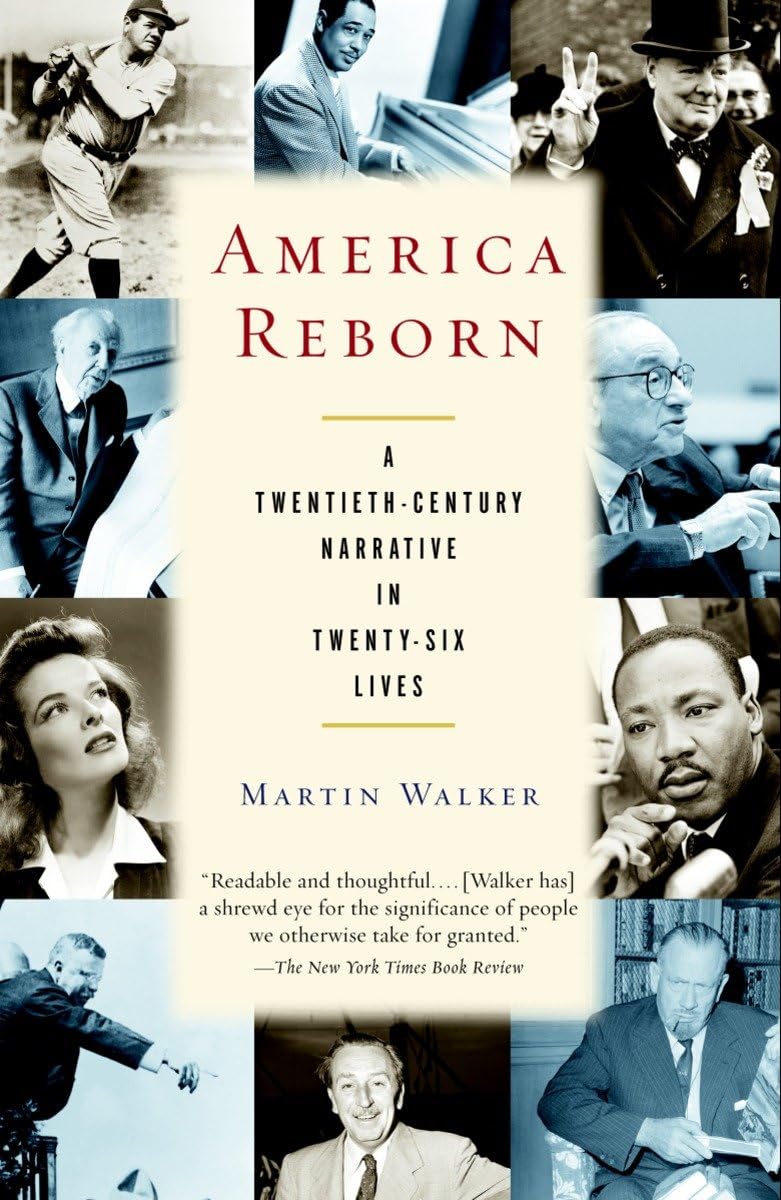 America Reborn: A Twentiethcentury Narrative In Twentysix Lives,Used