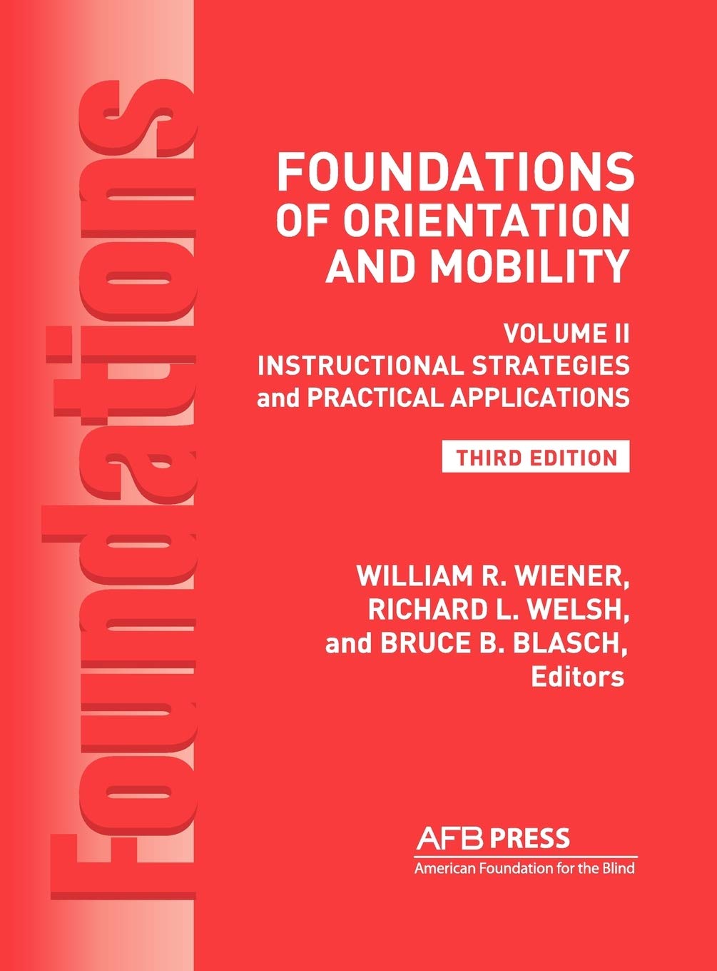 Foundations of Orientation and Mobility: Instructional Strategies and Practical Applications Vol.2,Used