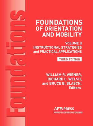 Foundations of Orientation and Mobility: Instructional Strategies and Practical Applications Vol.2,Used