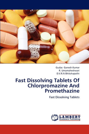 Fast Dissolving Tablets Of Chlorpromazine And Promethazine: Fast Dissolving Tablets,Used