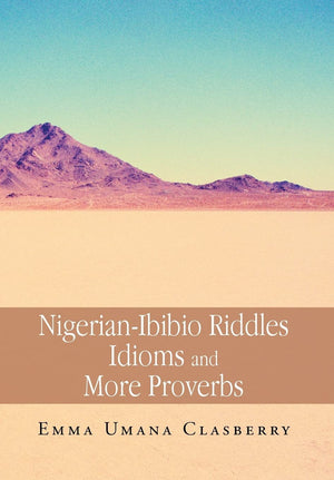 Nigerianibibio Riddles Idioms And More Proverbs (English And Niger Kordofanian Languages Edition),Used