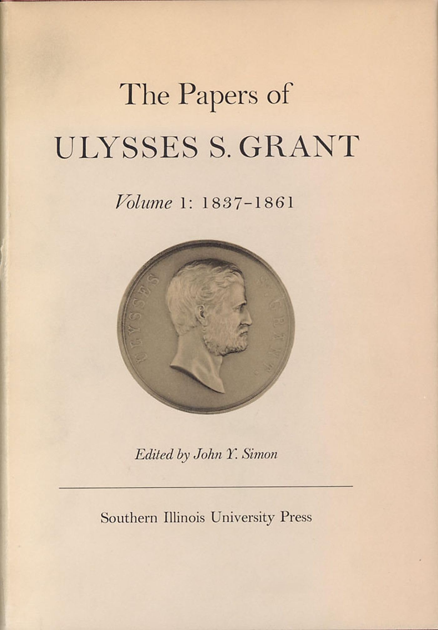 The Papers Of Ulysses S. Grant, Volume 1: 18371861 (Volume 1) (U S Grant Papers),Used