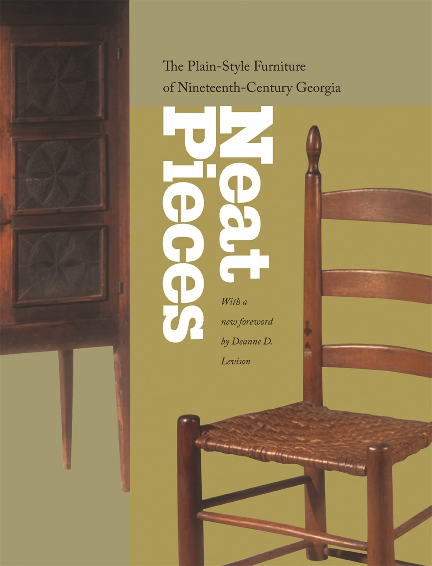 Neat Pieces: The Plainstyle Furniture Of Nineteenthcentury Georgia,Used