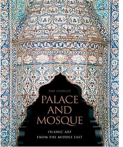 Palace And Mosque: Islamic Art From The Middle East