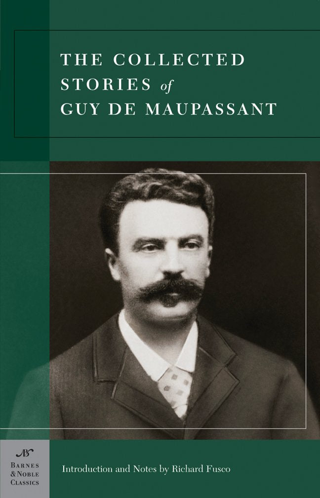 Collected Stories Of Guy De Maupassant (Barnes & Noble Classics Series)