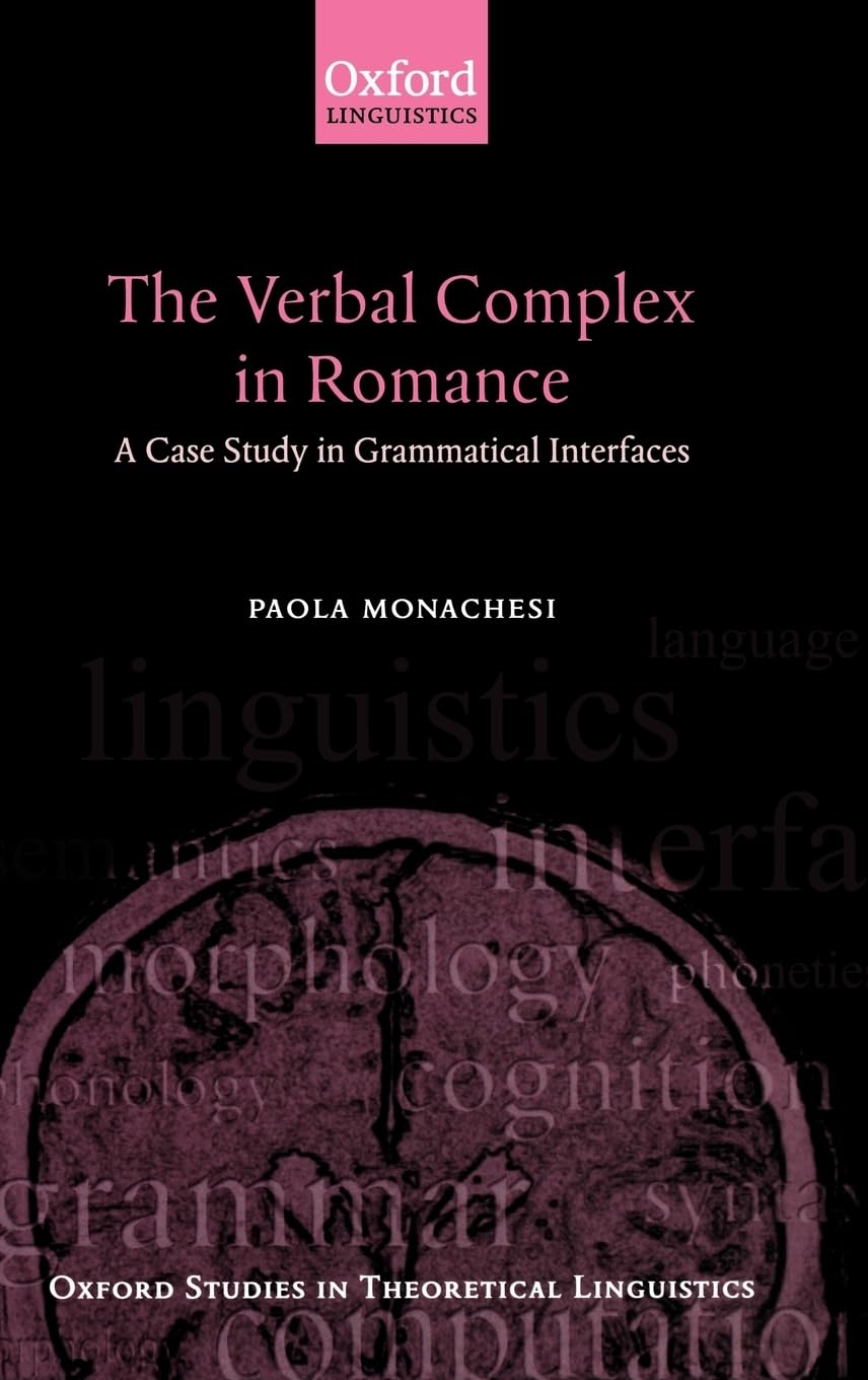 The Verbal Complex in Romance: A Case Study in Grammatical Interfaces (Oxford Studies in Theoretical Linguistics),Used
