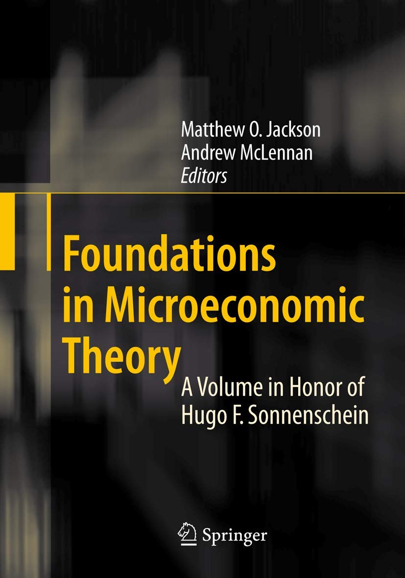 Foundations in Microeconomic Theory: A Volume in Honor of Hugo F. Sonnenschein,New