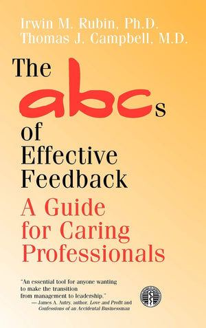 The ABCs of Effective Feedback: A Guide for Caring Professionals,Used