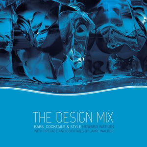 The Design Mix: Bars, Cocktails And Style,New