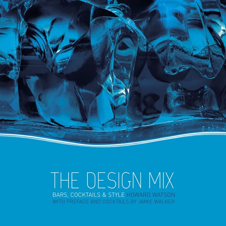 The Design Mix: Bars, Cocktails And Style,New
