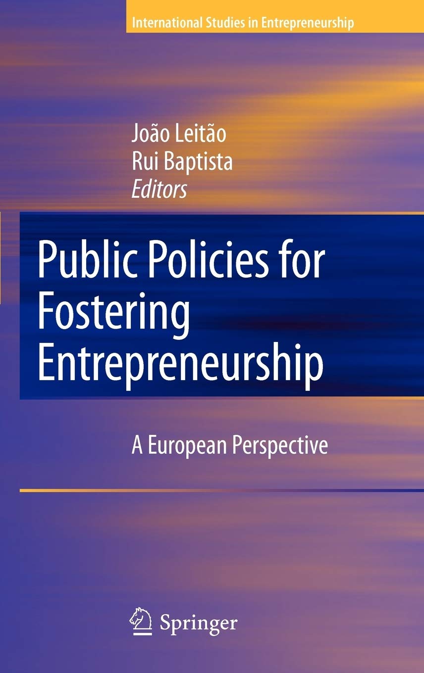 Public Policies for Fostering Entrepreneurship: A European Perspective (International Studies in Entrepreneurship, 22),Used