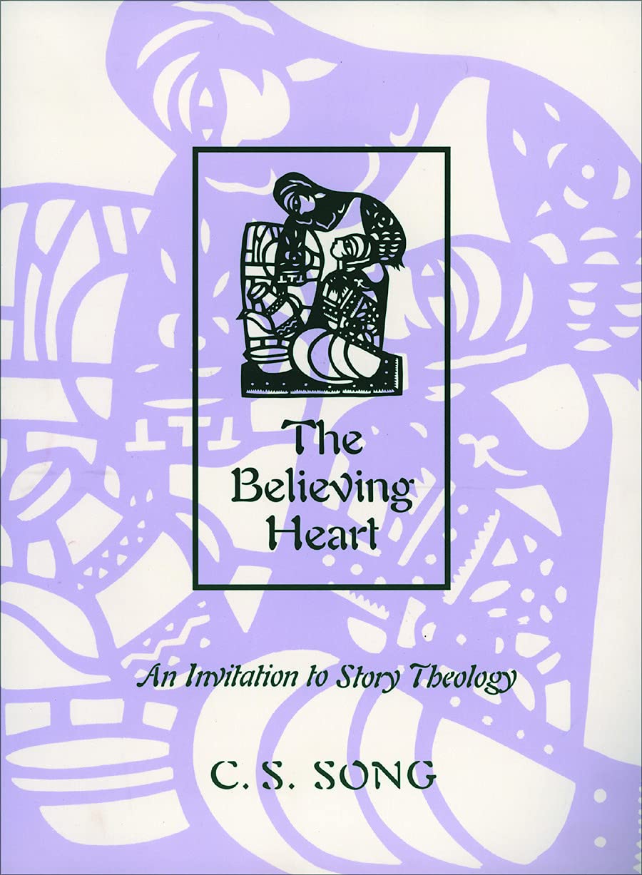 The Believing Heart: An Invitation to Story Theology,Used