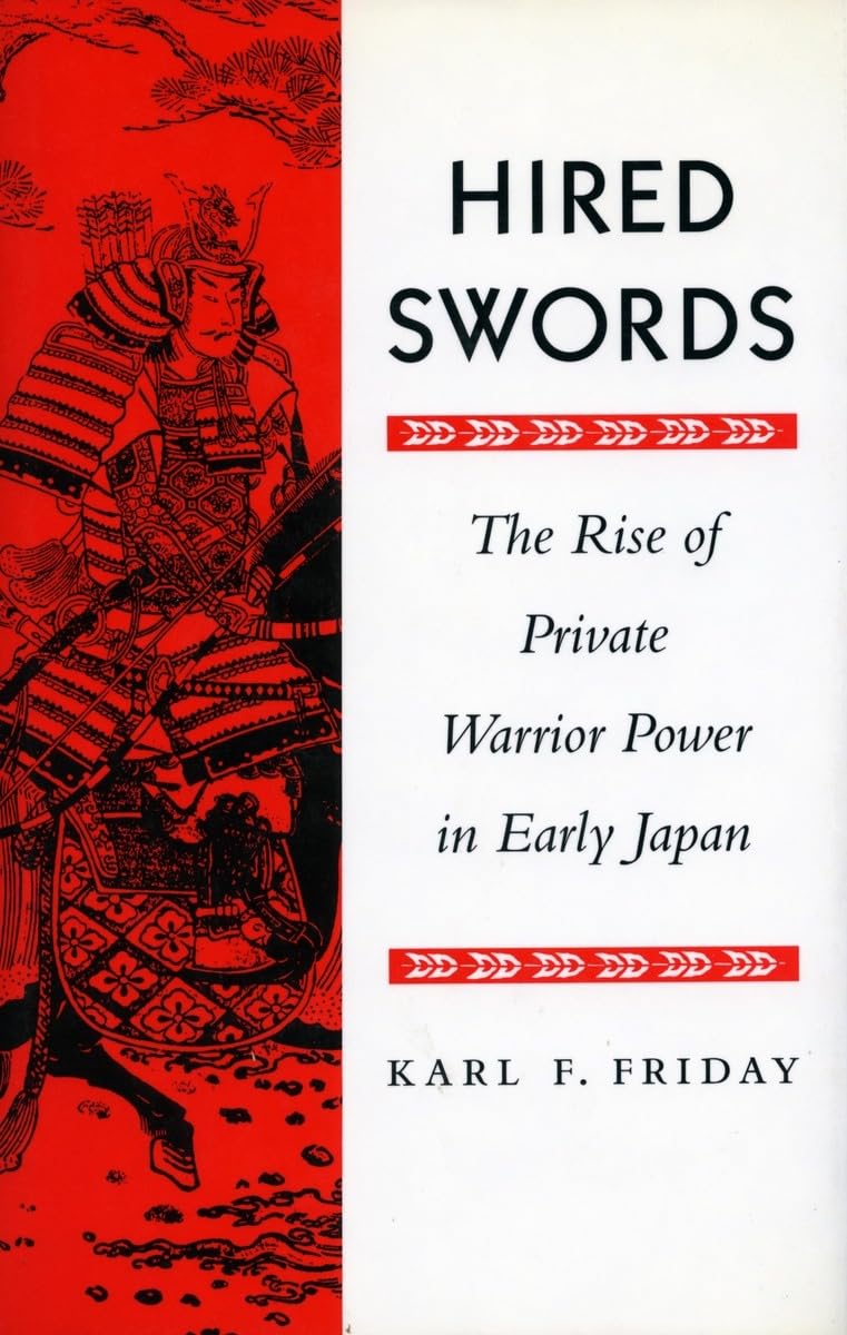 Hired Swords: The Rise Of Private Warrior Power In Early Japan,Used