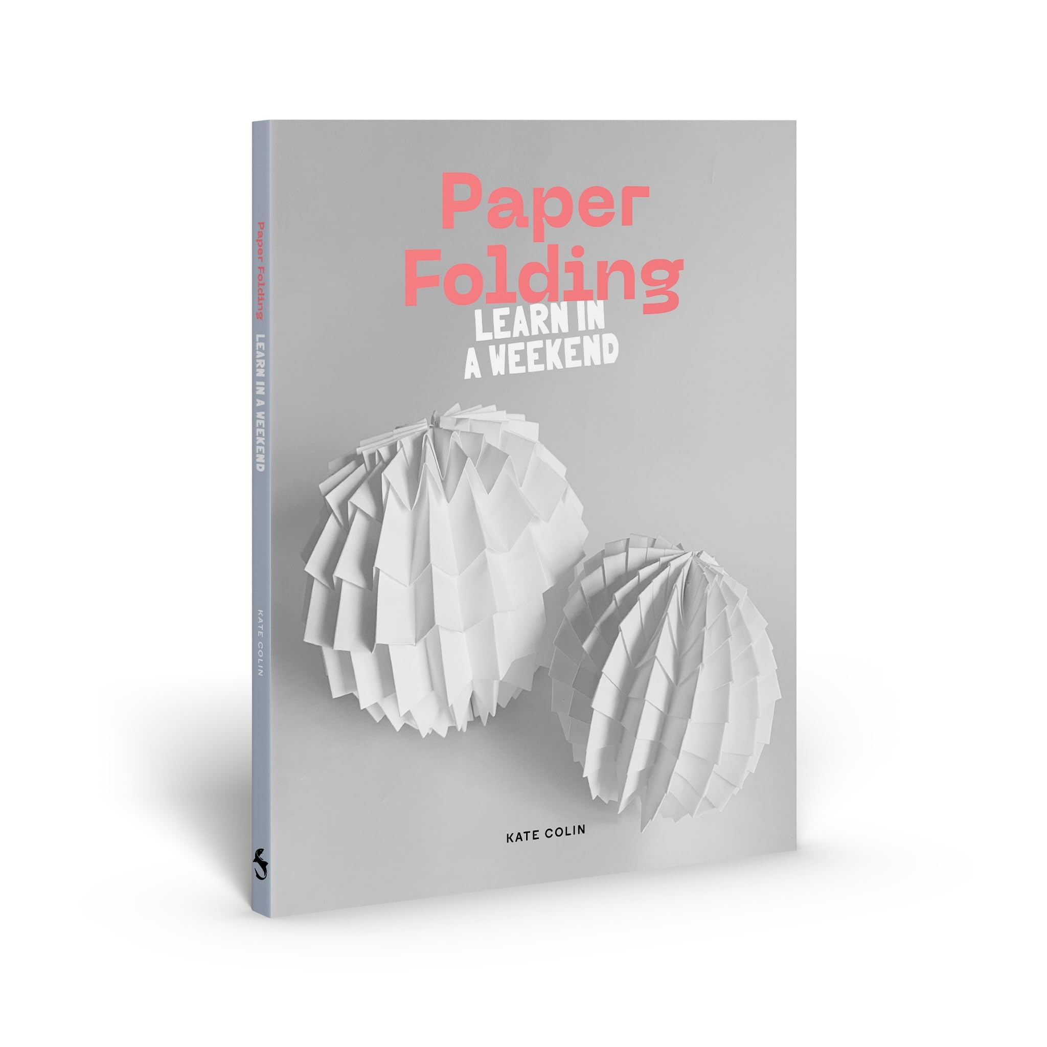 Paper Folding: Learn in a Weekend,New