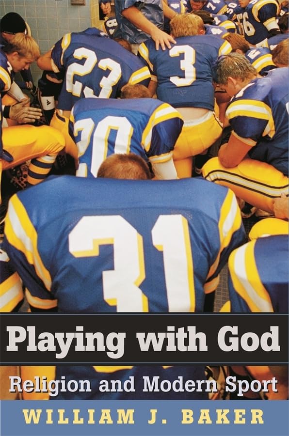 Playing with God: Religion and Modern Sport,Used