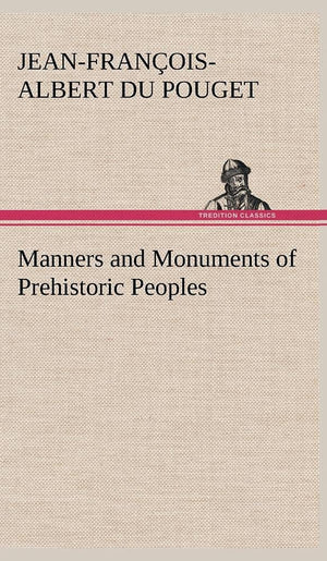 Manners and Monuments of Prehistoric Peoples,Used