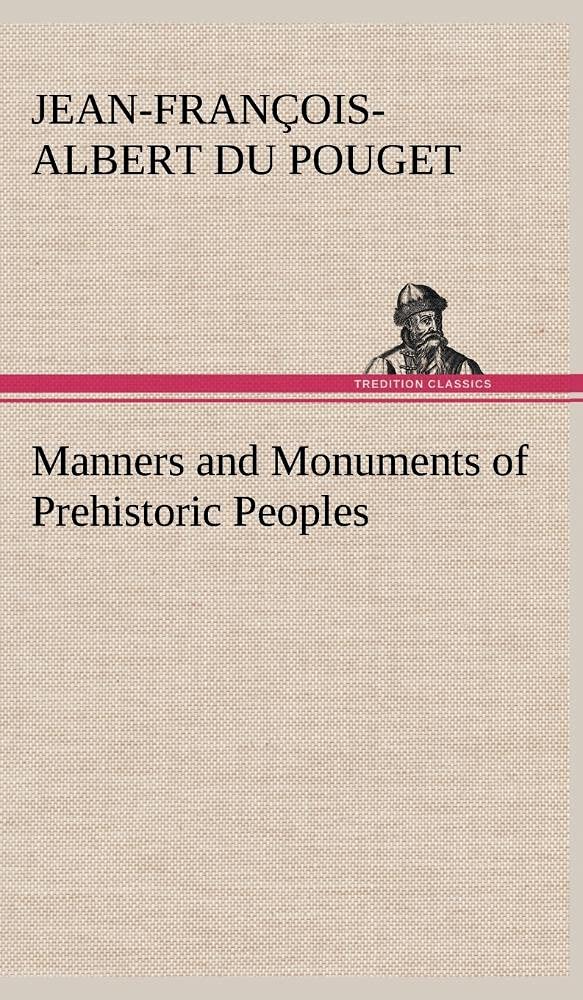 Manners and Monuments of Prehistoric Peoples,Used