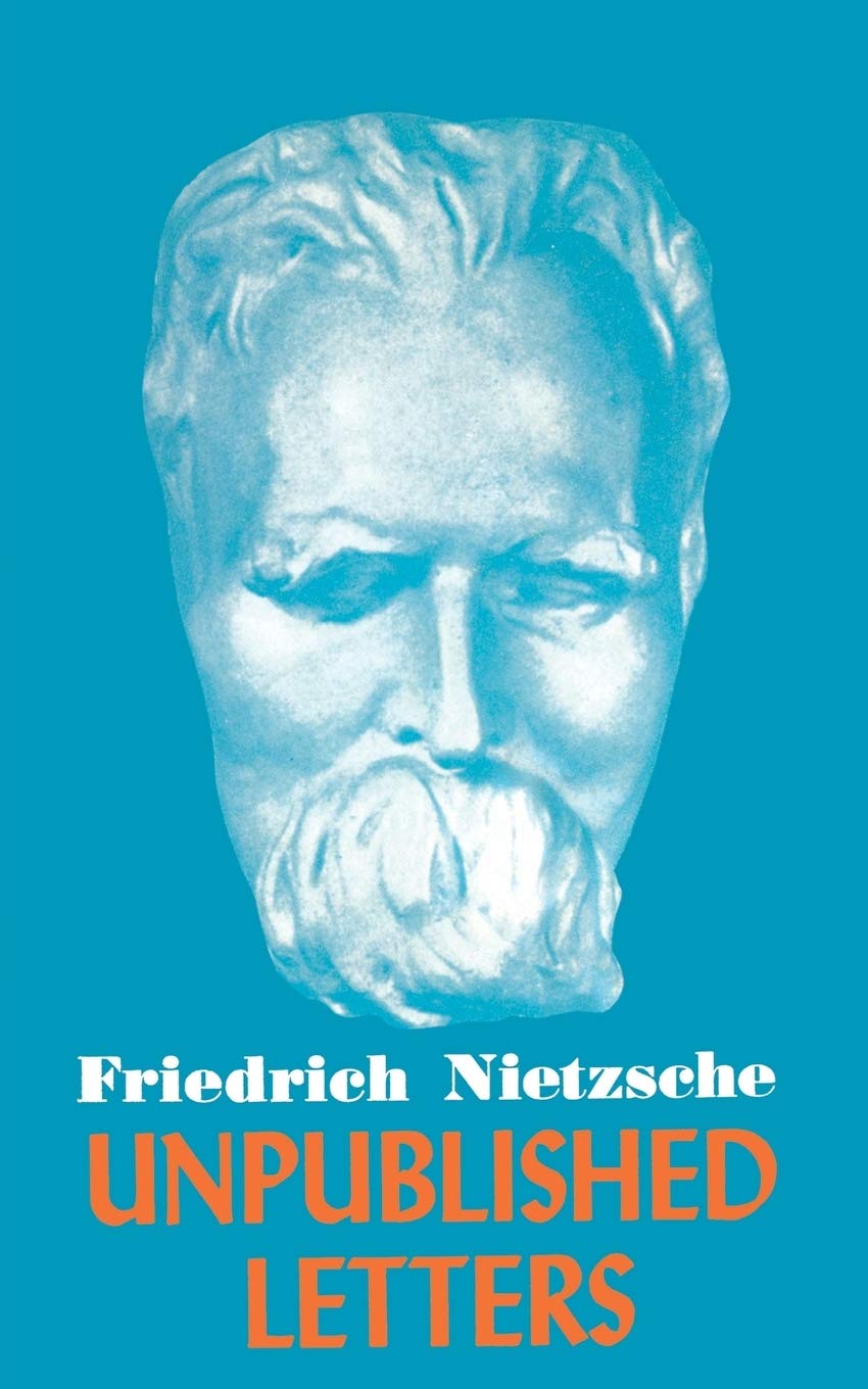 Nietzsche Unpublished Letters,New