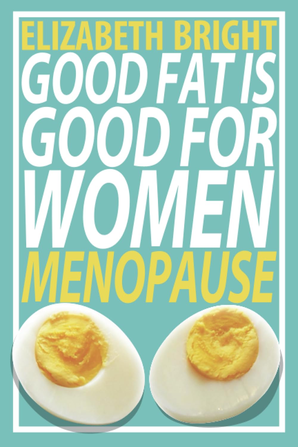 Good Fat is Good for Women: Menopause,New