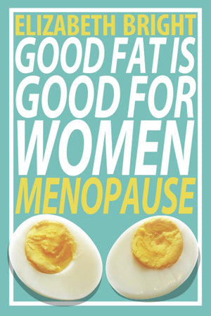 Good Fat is Good for Women: Menopause,New