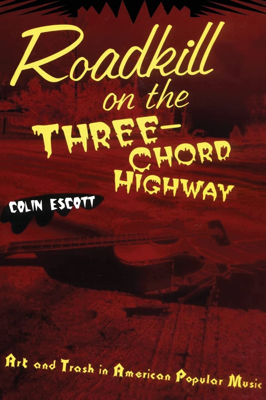 Roadkill On The Threechord Highway: Art And Trash In American Popular Music,Used