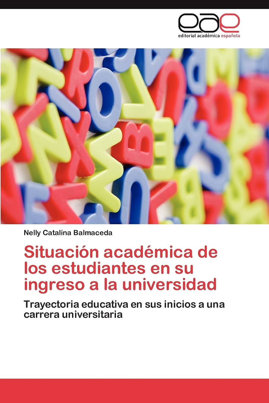 Situacin acadmica de los estudiantes en su ingreso a la universidad: Trayectoria educativa en sus inicios a una carrera univ,Used