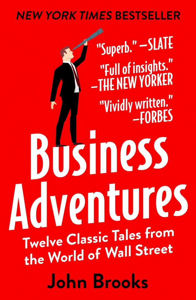Business Adventures: Twelve Classic Tales from the World of Wall Street,New