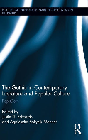 The Gothic in Contemporary Literature and Popular Culture (Routledge Interdisciplinary Perspectives on Literature),Used