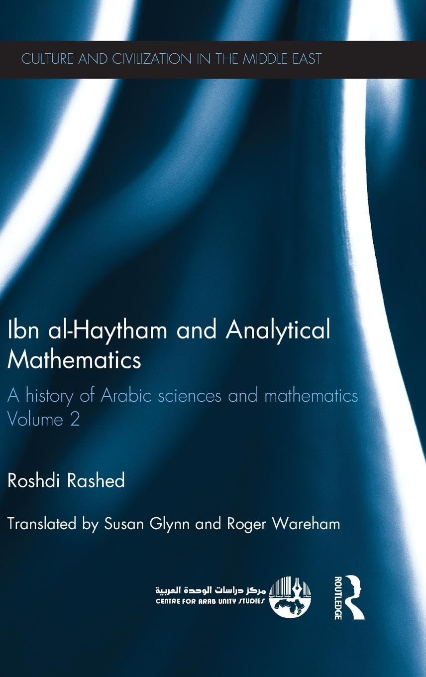 Ibn alHaytham and Analytical Mathematics: A History of Arabic Sciences and Mathematics Volume 2 (Culture and Civilization in th,Used