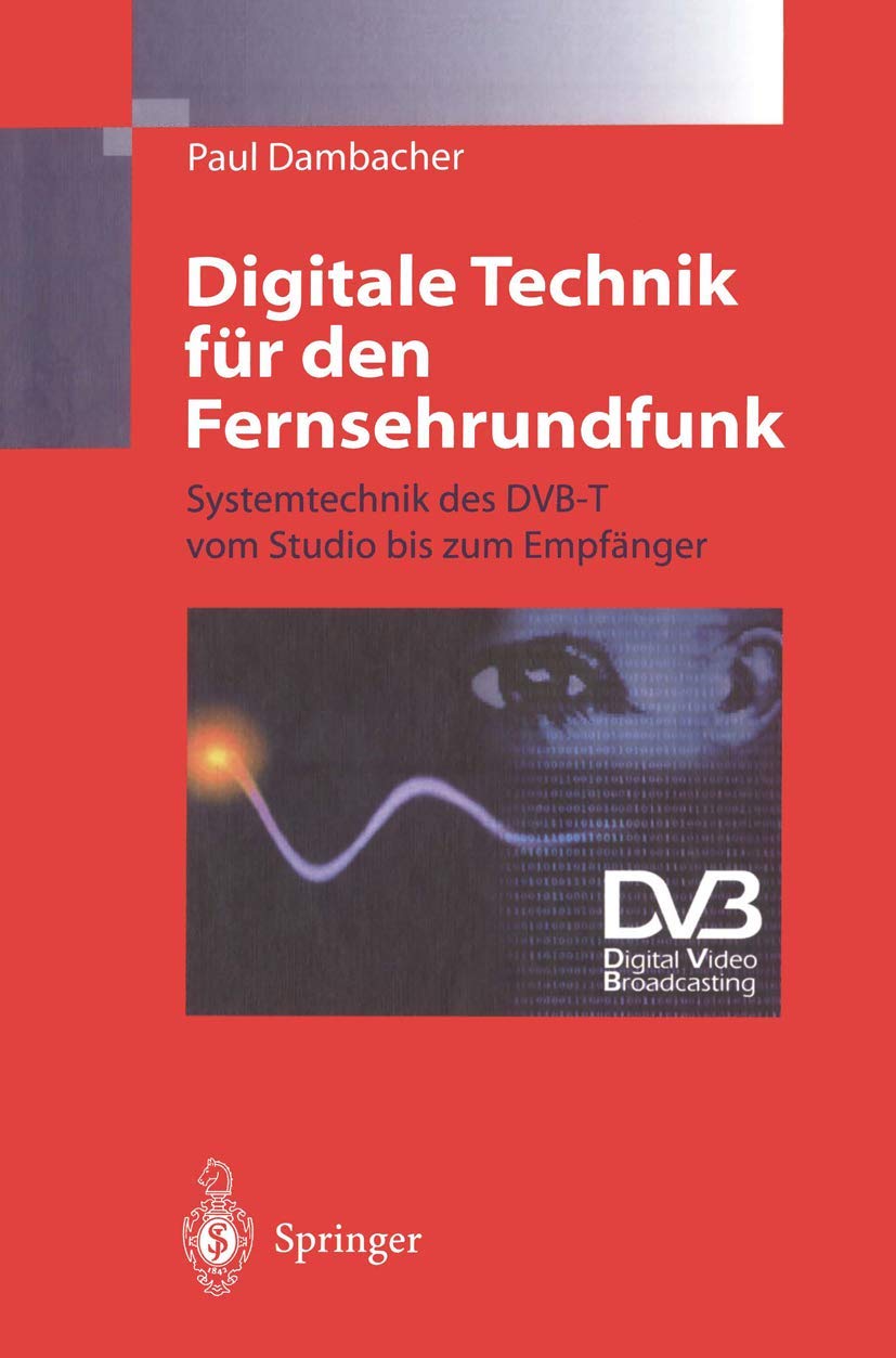 Digitale Technik Fr Den Fernsehrundfunk: Systemtechnik Des Dvbt Vom Studio Bis Zum Empfnger (German Edition),Used