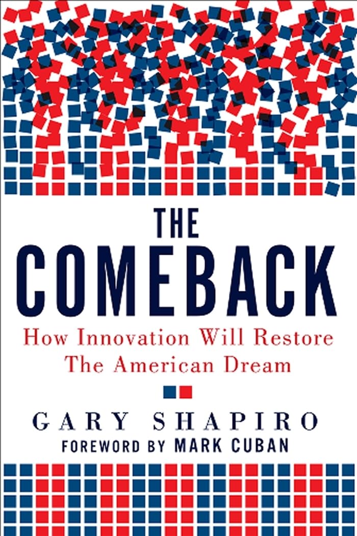 The Comeback: How Innovation Will Restore The American Dream,New