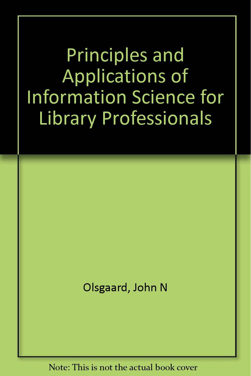 Principles and Applications of Information Science for Library Professionals,Used